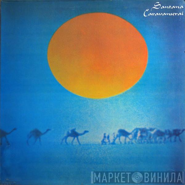  Santana  - Caravanserai