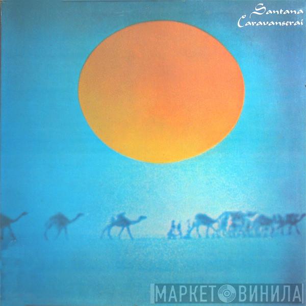  Santana  - Caravanserai