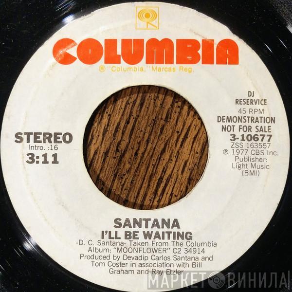  Santana  - I'll Be Waiting