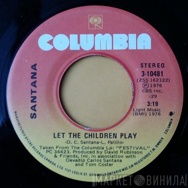  Santana  - Let The Children Play