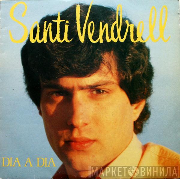 Santi Vendrell - Dia A Dia