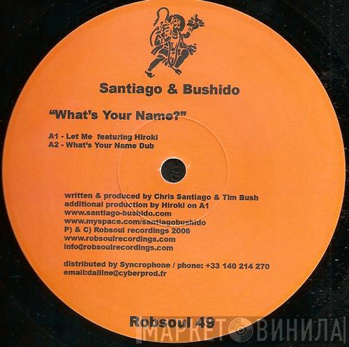 Santiago & Bushido - What's Your Name?