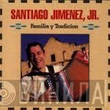 Santiago Jimenez, Jr. - Familia Y Tradicion