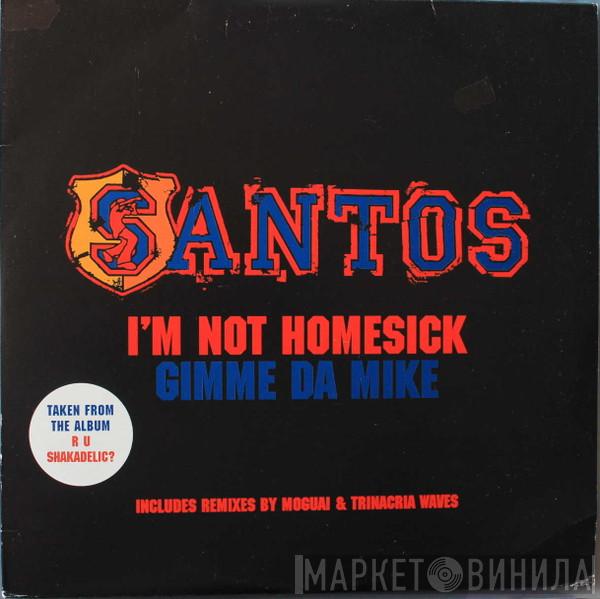  Santos  - I'm Not Homesick