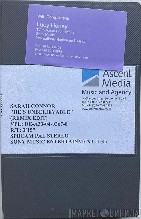  Sarah Connor  - He's Unbelievable (Remix Edit)