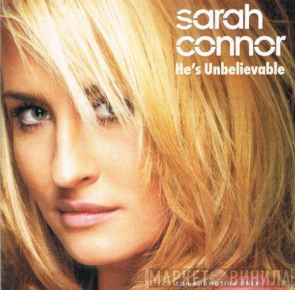  Sarah Connor  - He's Unbelievable