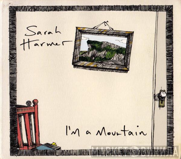  Sarah Harmer  - I'm A Mountain