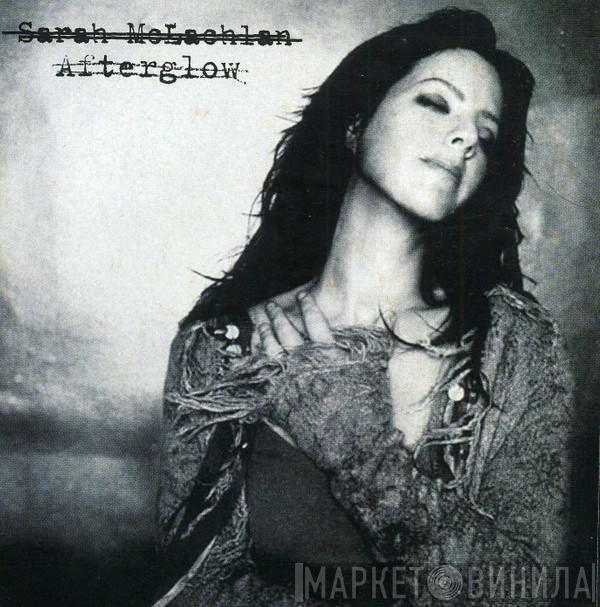  Sarah McLachlan  - Afterglow