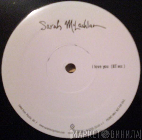Sarah McLachlan - I Love You (BT Mix)