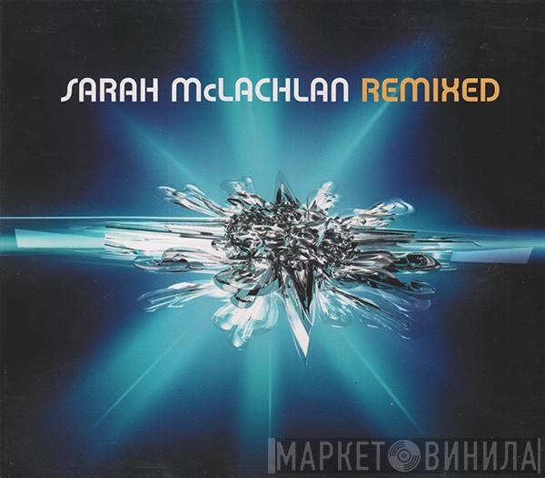 Sarah McLachlan - Remixed