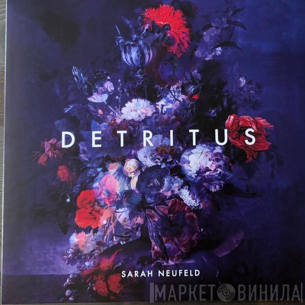 Sarah Neufeld - Detritus