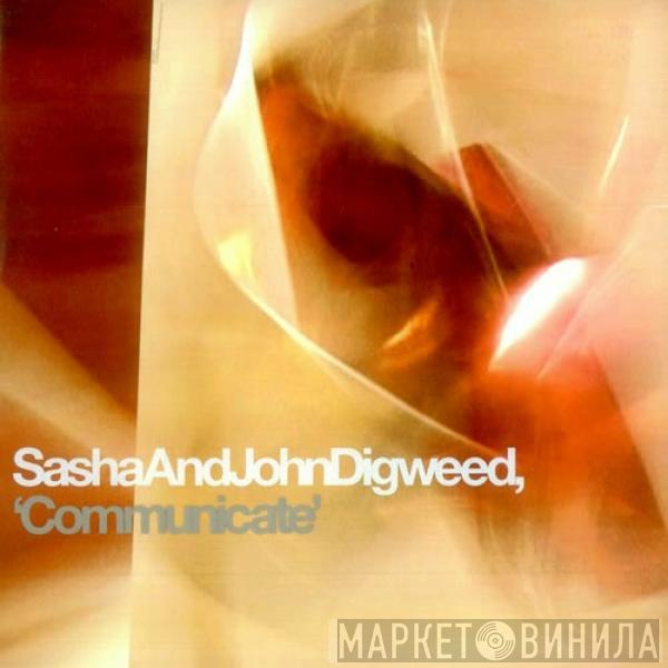 Sasha & John Digweed - Communicate
