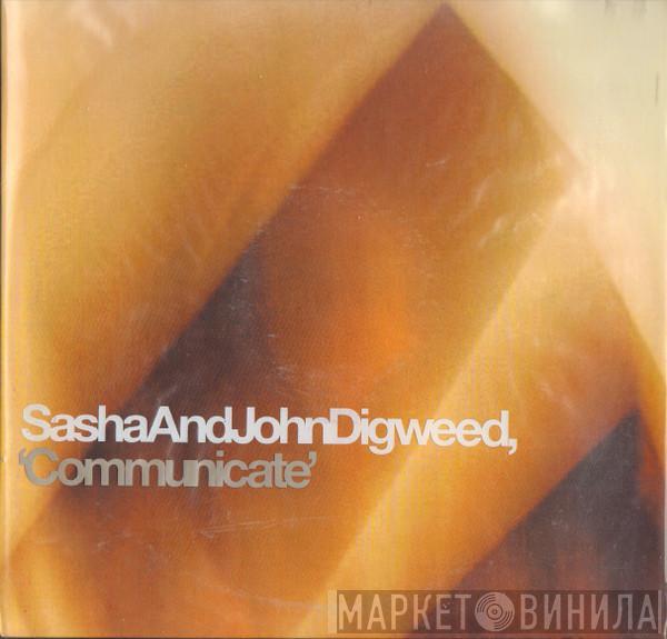 Sasha & John Digweed - Communicate