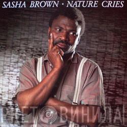 Sasha Brown - Nature Cries