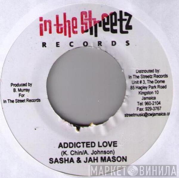 Sasha , Jah Mason - Addicted Love