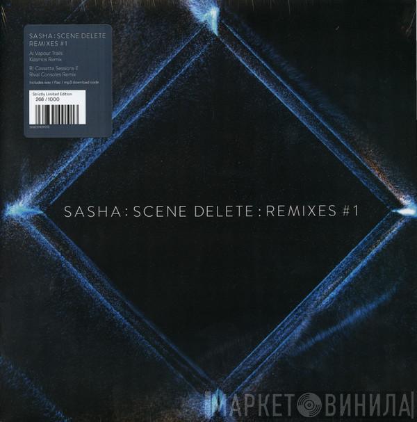  Sasha  - Scene Delete : Remixes #1