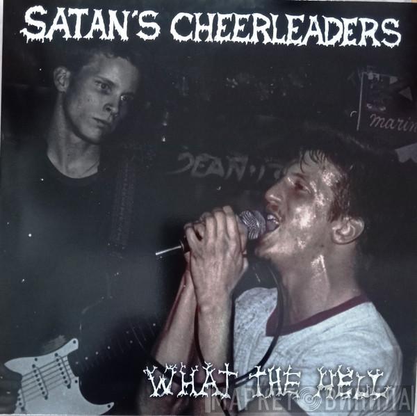 Satans Cheerleaders - What The Hell. Complete Recordings 1982-1986