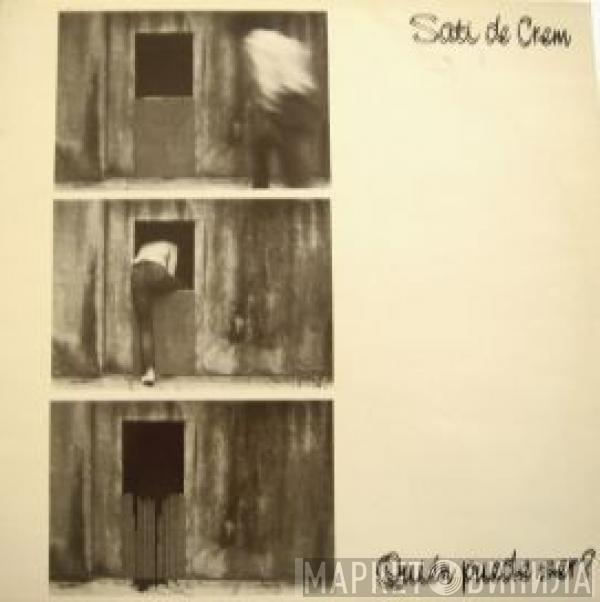 Sati De Crem - Quién Puede Ser?