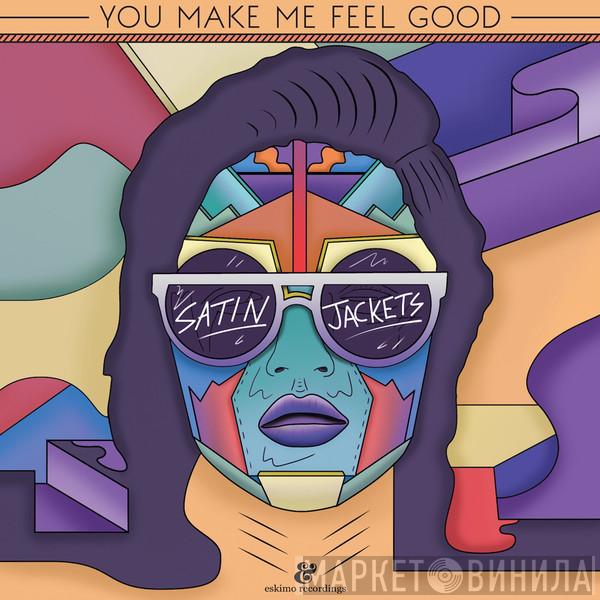  Satin Jackets  - You Make Me Feel Good