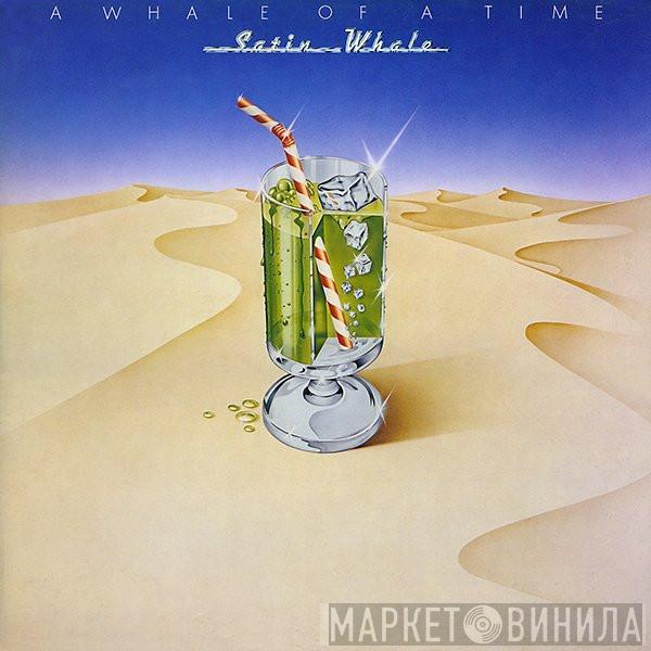 Satin Whale - A Whale Of A Time