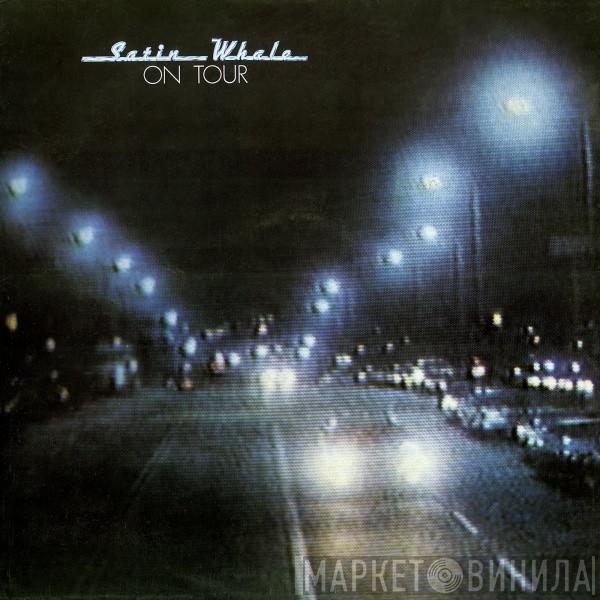 Satin Whale - On Tour