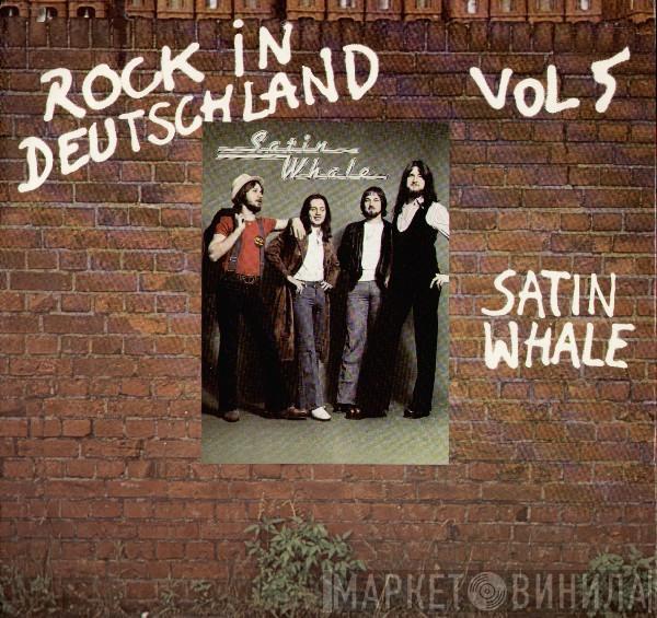 Satin Whale - Rock In Deutschland Vol 5