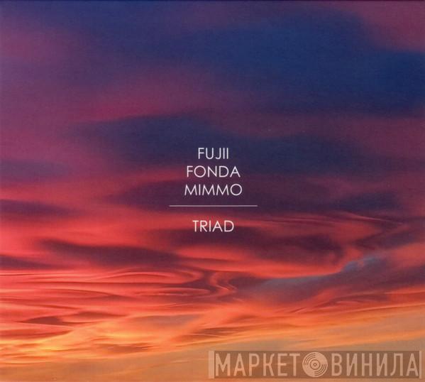 Satoko Fujii, Joe Fonda, Gianni Mimmo - Triad