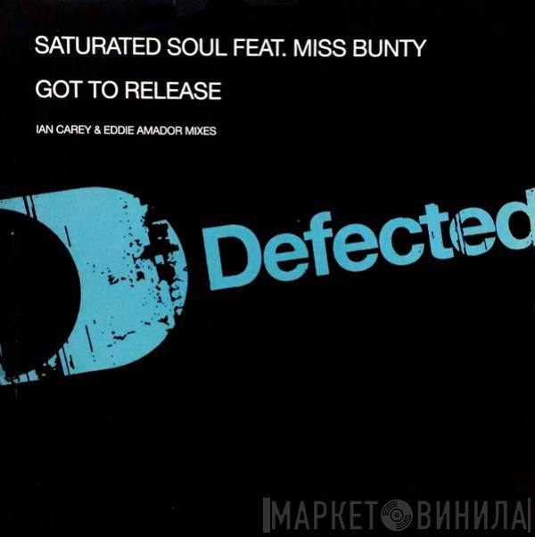 Saturated Soul, Miss Bunty - Got To Release