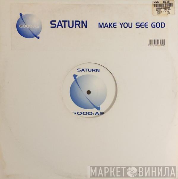 Saturn - Make You See God