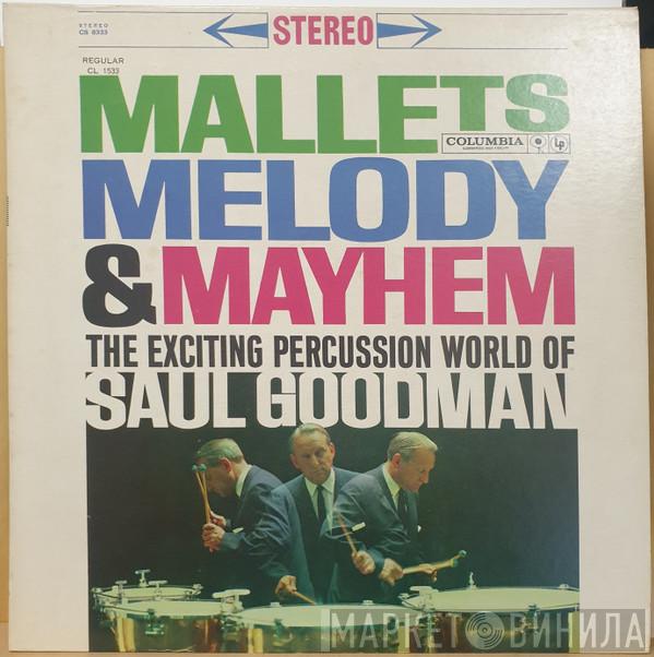 Saul Goodman - Mallets Melody & Mayhem - The Exciting Percussion World Of Saul Goodman