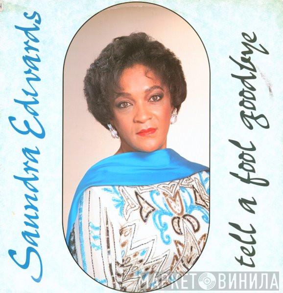 Saundra Edwards - Tell A Fool Goodbye