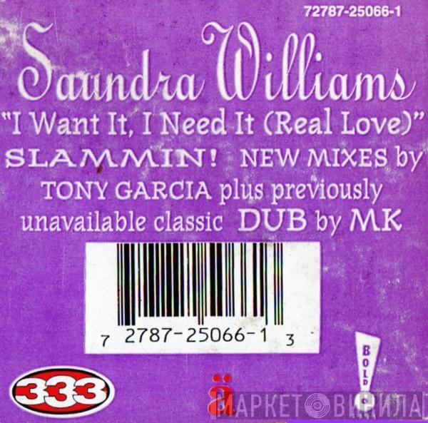 Saundra Williams - I Want It, I Need It (Real Love)