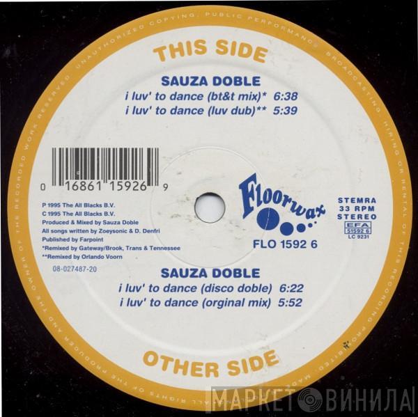 Sauza Doble - I Luv' To Dance