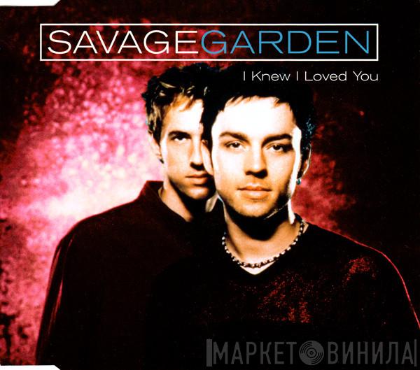 Savage Garden - I Knew I Loved You