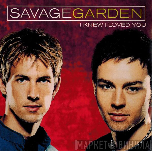  Savage Garden  - I Knew I Loved You