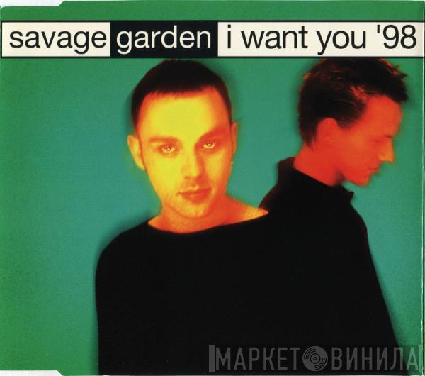 Savage Garden - I Want You '98