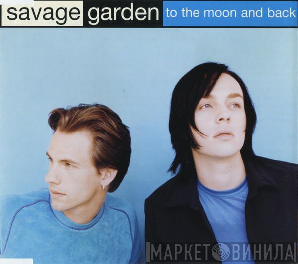  Savage Garden  - To The Moon And Back