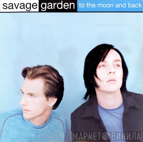  Savage Garden  - To The Moon And Back