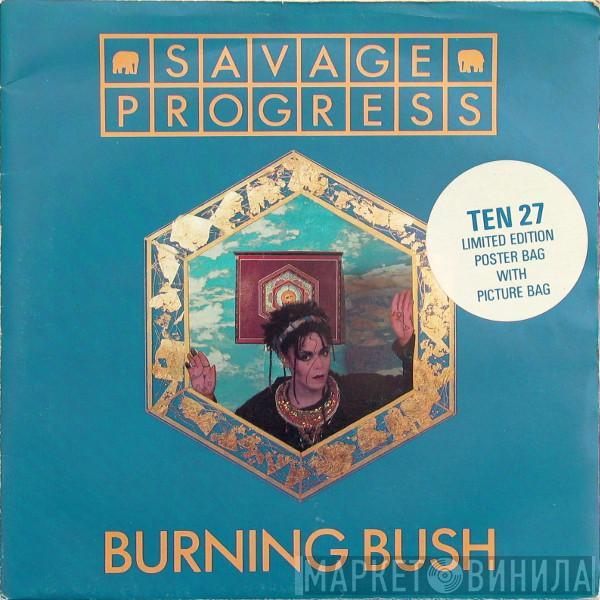 Savage Progress - Burning Bush