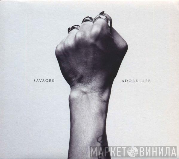 Savages  - Adore Life