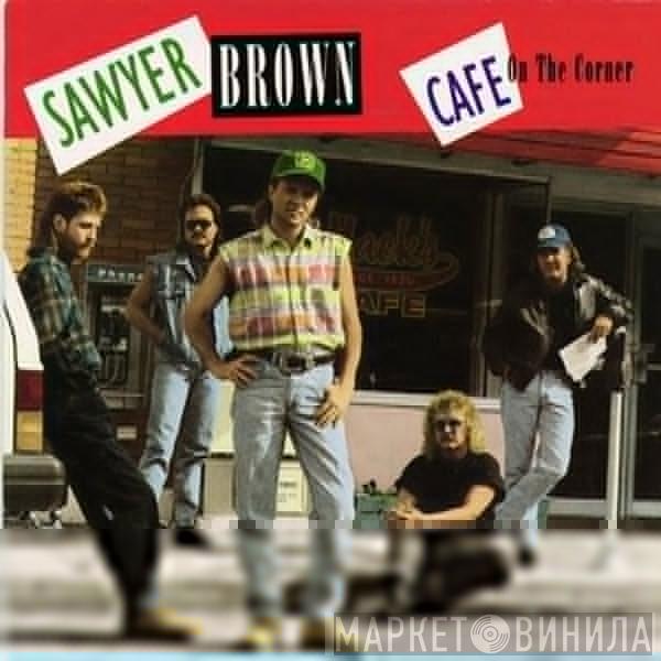 Sawyer Brown - Cafe On The Corner