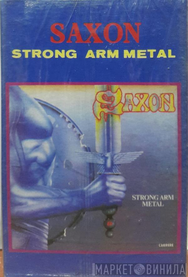  Saxon  - Strong Arm Metal