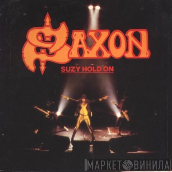 Saxon - Suzy Hold On