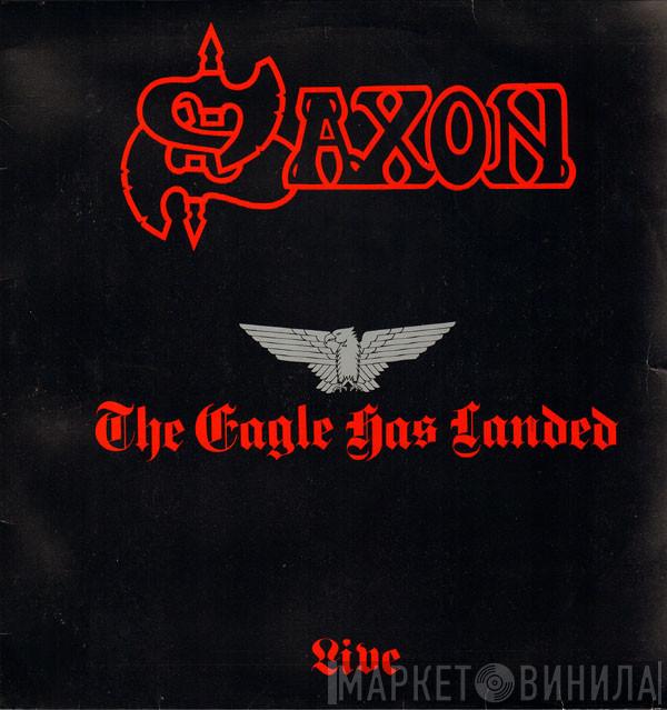  Saxon  - The Eagle Has Landed (Live)