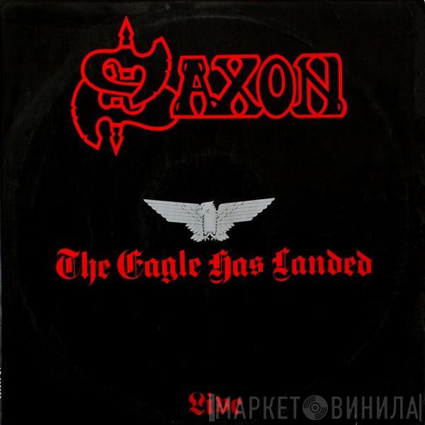 Saxon  - The Eagle Has Landed (Live)
