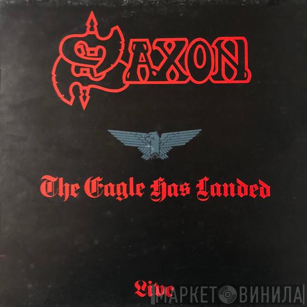  Saxon  - The Eagle Has Landed (Live)