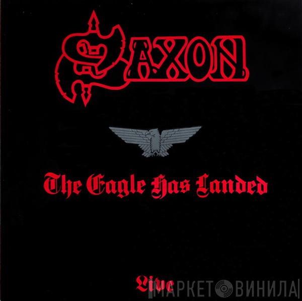 Saxon - The Eagle Has Landed (Live)