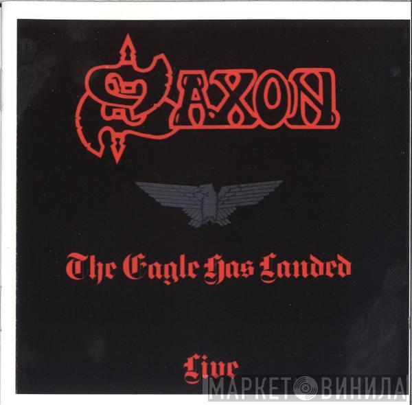  Saxon  - The Eagle Has Landed (Live)