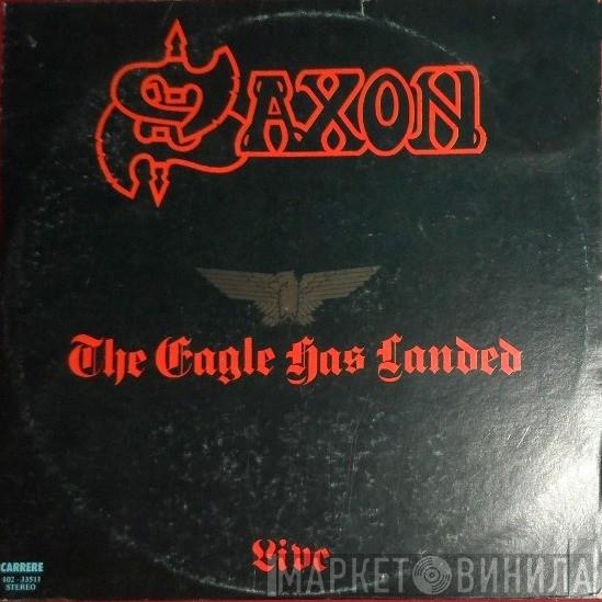  Saxon  - The Eagle Has Landed (Live)