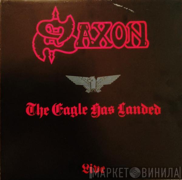  Saxon  - The Eagle Has Landed (Live)